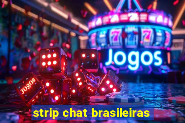 strip chat brasileiras